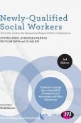 Newly-Qualified Social Workers - A Practice Guide to the Assessed and Supported Year in Employment