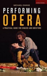 Performing Opera - A Practical Guide for Singers and Directors