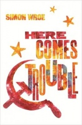 Here Comes Trouble - Shortlisted for the Bollinger Everyman Wodehouse Prize for Comic Fiction