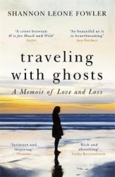 Travelling with Ghosts - An intimate and inspiring journey