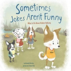 Sometimes Jokes Aren't Funny - What to Do About Hidden Bullying