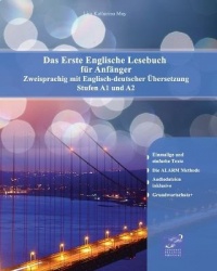 Das Erste Englische Lesebuch für Anfänger - Stufen A1 A2 Zweisprachig mit Englisch-deutscher Übersetzung