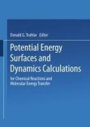 Potential Energy Surfaces and Dynamics Calculations - for Chemical Reactions and Molecular Energy Transfer