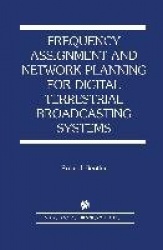 Frequency Assignment and Network Planning for Digital Terrestrial Broadcasting Systems