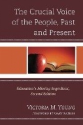 The Crucial Voice of the People, Past and Present - Education's Missing Ingredient