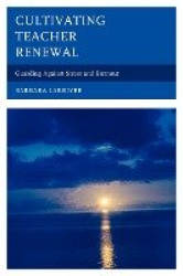 Cultivating Teacher Renewal - Guarding Against Stress and Burnout