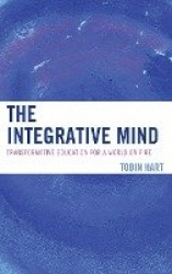 The Integrative Mind - Transformative Education For a World On Fire