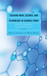Teaching Math, Science, and Technology in Schools Today - Guidelines for Engaging Both Eager and Reluctant Learners