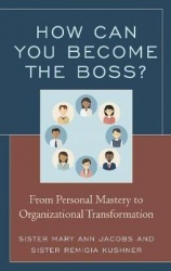 How Can You Become the Boss? - From Personal Mastery to Organizational Transformation