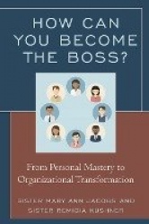 How Can You Become the Boss? - From Personal Mastery to Organizational Transformation