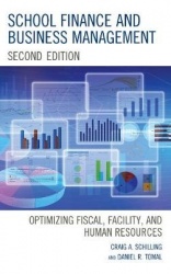 School Finance and Business Management - Optimizing Fiscal, Facility and Human Resources
