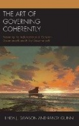 The Art of Governing Coherently - Mastering the Implementation of Coherent Governance® and Policy Governance®