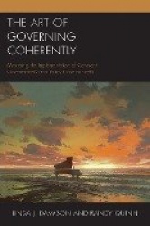 The Art of Governing Coherently - Mastering the Implementation of Coherent Governance® and Policy Governance®