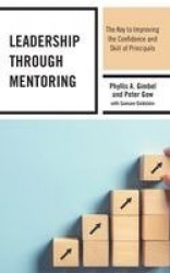 Leadership through Mentoring - The Key to Improving the Confidence and Skill of Principals