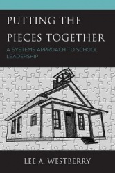 Putting the Pieces Together - A Systems Approach to School Leadership