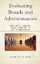Evaluating Boards and Administrators - Promoting Greater Accountability in Higher Education