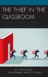The Thief in the Classroom - How School Funding Is Misdirected, Disconnected, and Ideologically Aligned
