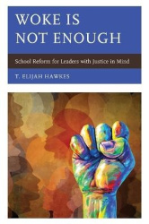 Woke Is Not Enough - School Reform for Leaders with Justice in Mind