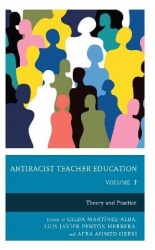 Antiracist Teacher Education - Theory and Practice, Volume 1