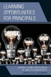 Learning Opportunities for Principals - Methods for Meeting the Needs of Today's Administrators