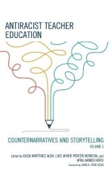 Antiracist Teacher Education - Counternarratives and Storytelling, Volume 2