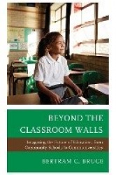 Beyond the Classroom Walls - Imagining the Future of Education, from Community Schools to Communiversities