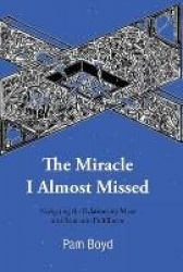 The Miracle I Almost Missed