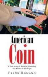 American Coin - A True Story of Betrayal, Gambling, and Murder in Las Vegas