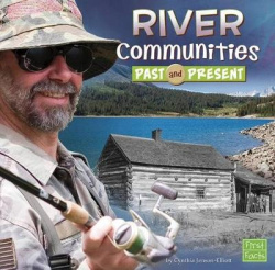 Who Lived Here? River Communities Past and Present