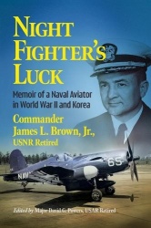 Night Fighter's Luck - Memoir of a Naval Aviator in World War II and Korea