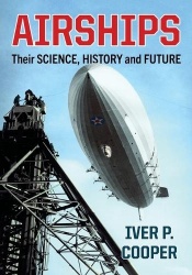 Airships - Their Science, History and Future