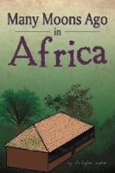 Many Moons Ago in Africa