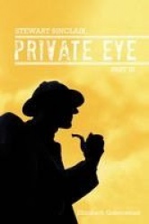STEWART SINCLAIR, Private Eye - Part III