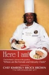 Here I Am! - Chef Kimberly's Answer to the Question Where Are the Female and Minority Chefs?