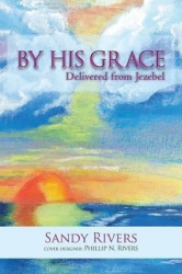 By His Grace - Delivered from Jezebel