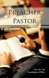 Preacher VS Pastor - A Few Things Young Preachers Should Know