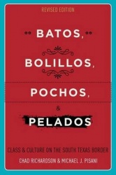 Batos, Bolillos, Pochos, and Pelados - Class and Culture on the South Texas Border
