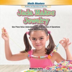 Jada Makes Jewelry - Use Place Value Understanding and Properties of Operations to Add and Subtract