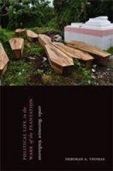 Political Life in the Wake of the Plantation - Sovereignty, Witnessing, Repair