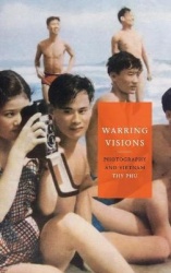 Warring Visions - Photography and Vietnam