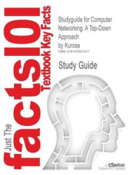 Studyguide for Computer Networking - A Top-Down Approach by Kurose, ISBN 9780132856201