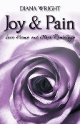 Joy and Pain - Love Poems and Other Ramblings