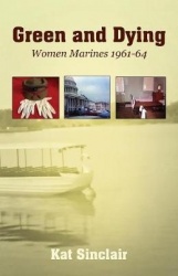 Green and Dying - Women Marines 1961-64