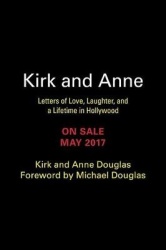 Kirk and Anne Lib/E - Letters of Love, Laughter, and a Lifetime in Hollywood