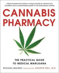Cannabis Pharmacy - The Practical Guide to Medical Marijuana -- Revised and Updated