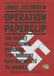 Operation Paperclip - The Secret Intelligence Program to Bring Naziscientists to America