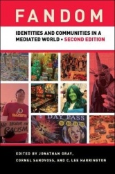 Fandom, Second Edition - Identities and Communities in a Mediated World