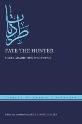 Fate the Hunter - Early Arabic Hunting Poems