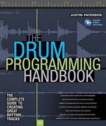 The Drum Programming Handbook - The Complete Guide to Creating Great Rhythm Tracks: With Online Resource