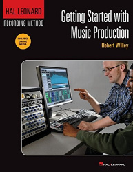 Getting Started with Music Production - Hal Leonard Recording Method